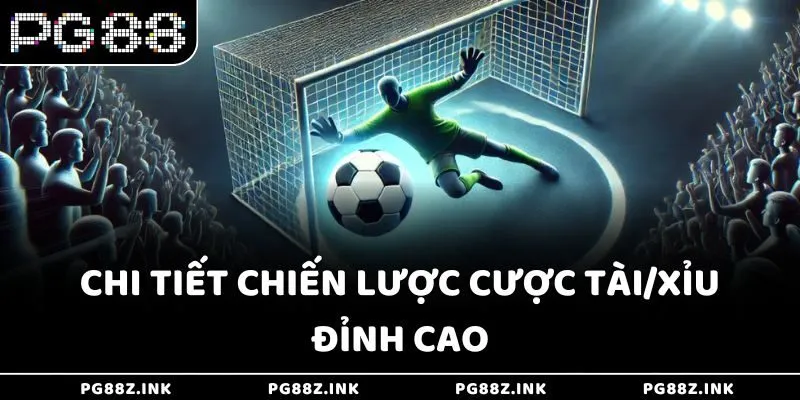 Chi tiết chiến lược cược Tài/Xỉu đỉnh cao