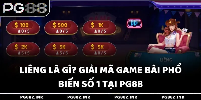 Liêng là gì? Giải mã game bài phổ biến số 1 tại PG88
