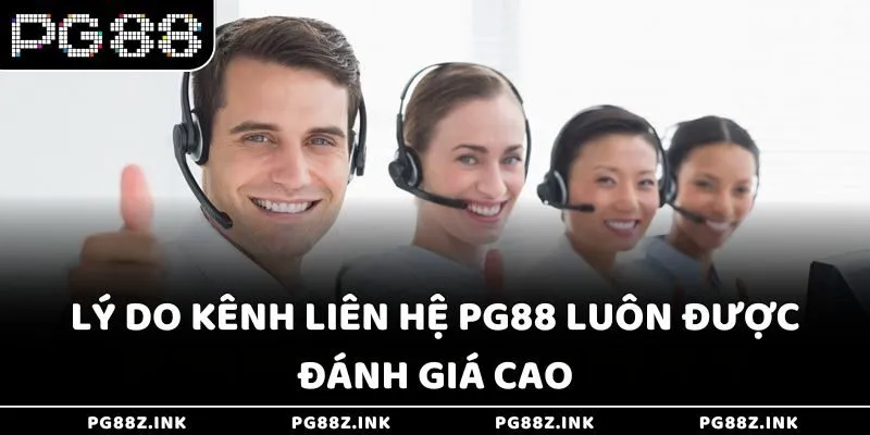 Lý do kênh liên hệ PG88 luôn được đánh giá cao