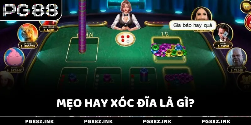 Mẹo hay Xóc Đĩa là gì?